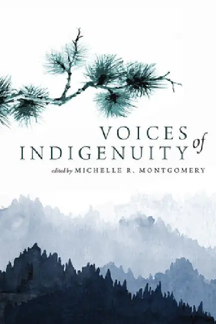 Voices of Indigenuity by Michelle Montgomery