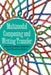 Multimodal Composing and Writing Transfer by Kara Poe Alexander