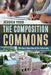 The Composition Commons: Writing a New Idea of the University by Jessica Yood