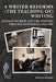 A Writer Reforms (the Teaching of) Writing: Donald Murray and the Writing Process Movement, 1963-1987 by Michael J. Michaud