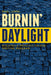 Burnin' Daylight: Building a Principle-Driven Writing Program by Ryan J. Dippre