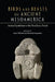 Birds and Beasts of Ancient Mesoamerica: Animal Symbolism in the Postclassic Period by Susan Milbrath