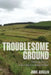 Troublesome Ground: Farming Trees and Green Policy in Rural Ireland by Jodie Asselin