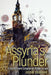 Assyria's Plunder: From Ancient Empire to Modern Loot by Jessie Degrado