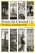 From the Ground Up: A History of Mining in Utah by Whitley, Colleen