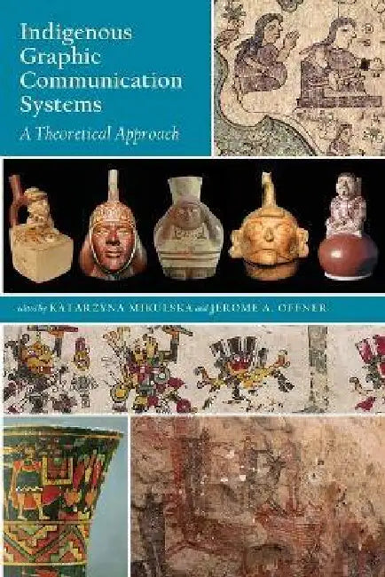 Indigenous Graphic Communication Systems: A Theoretical Approach by Katarzyna Mikulksa