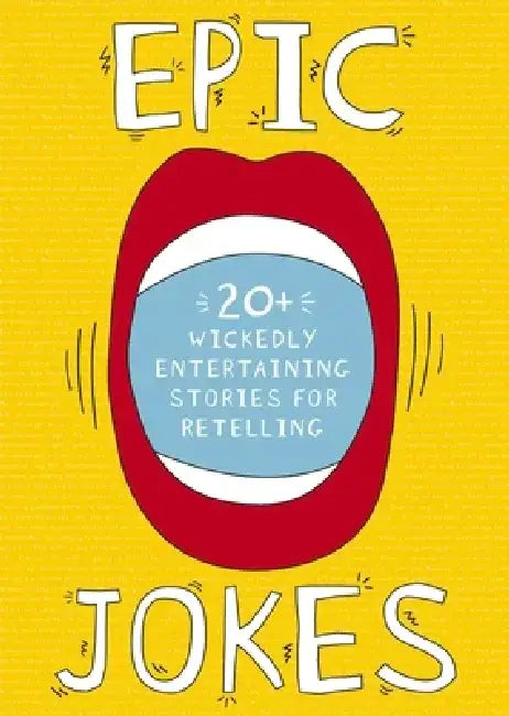Epic Jokes: 20+ Wickedly Entertaining Stories for Retelling 1 by Jeremy Goldman