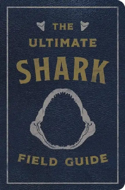 The Ultimate Shark Field Guide: The Ocean Explorer's Handbook (Facts, Illustrations, and Observations) by Julius Csotonyi