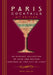 Paris Cocktails (Second Edition): An Elegant Collection of Over 100 Recipes Inspired by the City of Light by Doni Belau