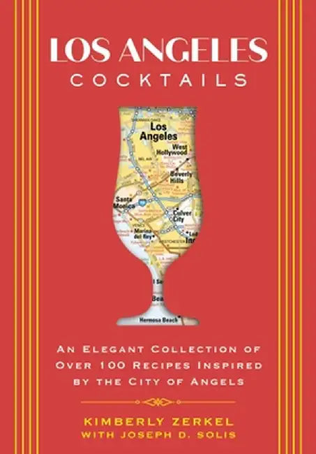 L.A. Cocktails: An Elegant Collection of Over 100 Recipes Inspired by the City of Angels by Editors of Cider Mill Press