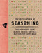 The Encyclopedia of Seasoning: 350 Marinades, Rubs, Glazes, Sauces, Bastes and Butters for Every Meal (350 Flavor-Packed Recipes for Meats, Seafood, a by The Coastal Kitchen