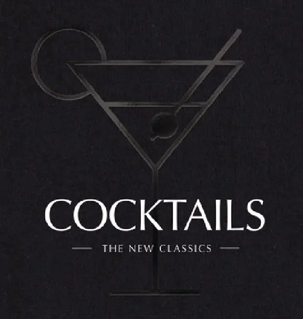 Cocktails: The New Classics by The Coastal Kitchen