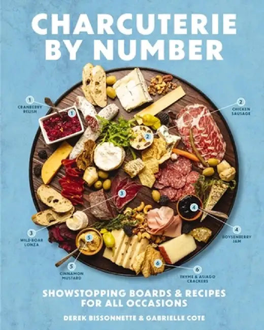 Charcuterie by Number: Showstopping Boards & Recipes for All Occasions by The Coastal Kitchen