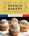 The French Bakery Cookbook: Over 85 Authentic Recipes That Bring the Boulangerie Into Your Home by Kimberly Zerkel