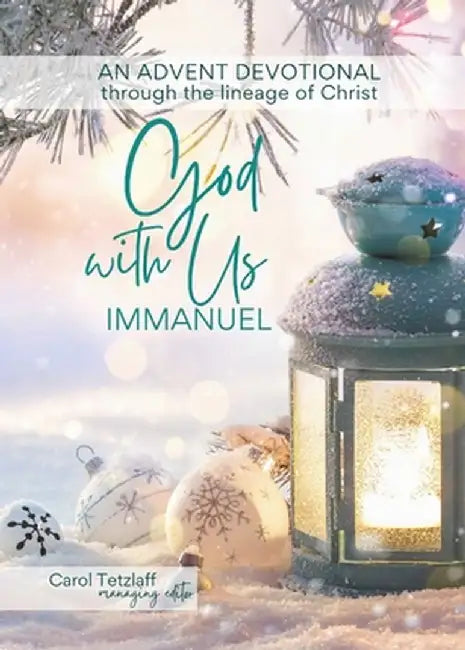 God With Us, Immanuel: An Advent Devotional Through the Lineage of Christ by Carol Tetzlaff
