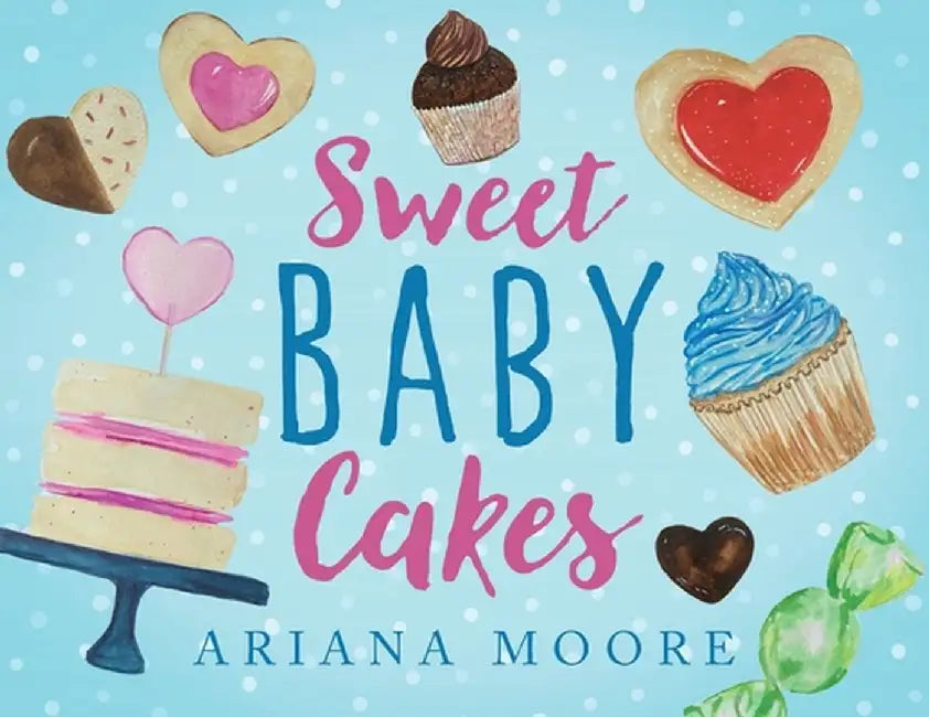 Sweet Baby Cakes by Ariana Moore