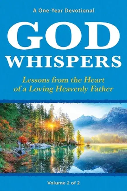 God Whispers: Lessons from the Heart of a Loving Heavenly Father, A One-Year Devotional, Volume 2 of 2 by R. William Falk