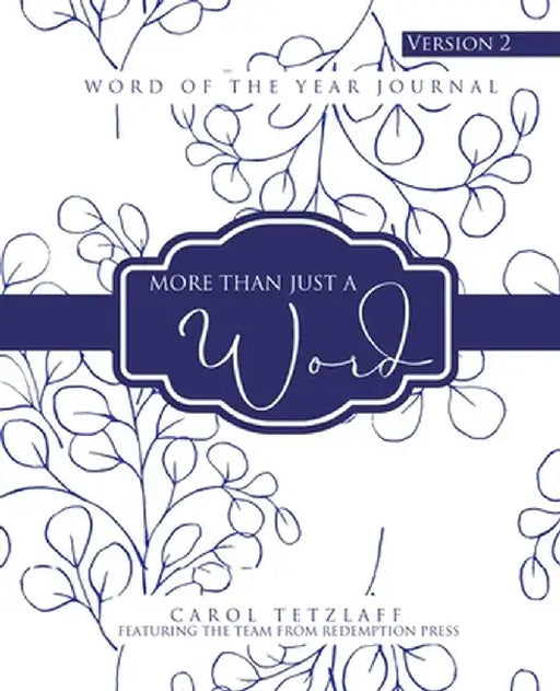 More Than Just A Word: Word Of The Year Journal - Version 2 by Carol Tetzlaff