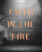 Faith in the Fire: A 30-Day Devotional for When the Story Isn't Over and God Isn't Done by Brumley, Sarah