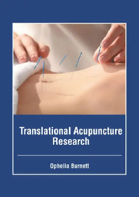 Translational Acupuncture Research by Ophelia Burnett