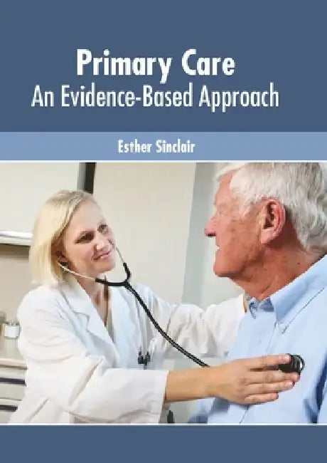 Primary Care: An Evidence-Based Approach by Esther Sinclair