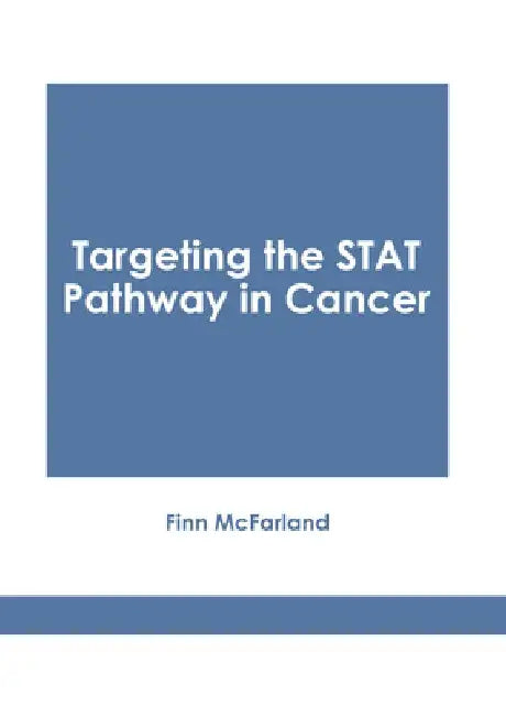 Targeting the Stat Pathway in Cancer by Finn McFarland