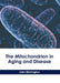 The Mitochondrion in Aging and Disease by John Binnington
