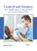 Covid-19 and Dentistry: Oral Health Impacts, Management and Future Preparedness by Alicia Dexter