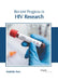 Recent Progress in HIV Research by Anabella Frost