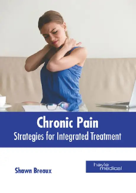 Chronic Pain: Strategies for Integrated Treatment by Shawn Breaux