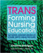 TRANSforming Nursing Education: Infusing Gender-Sensitive Care Into Healthcare by Rodriguez, Christine
