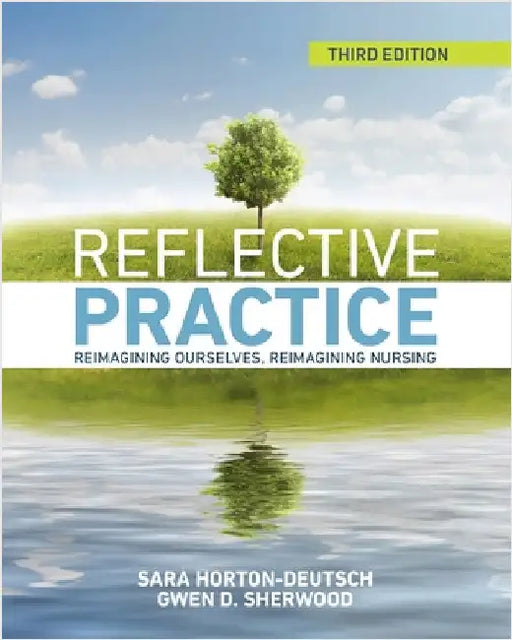 Reflective Practice, Third Edition by Horton-Deutsch, Sara