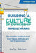 Building a Culture of Ownership in Healthcare, Third Edition: The Invisible Architecture of Core Values, Attitude, and Self-Empowerment by Joe Tye, Bob Dent