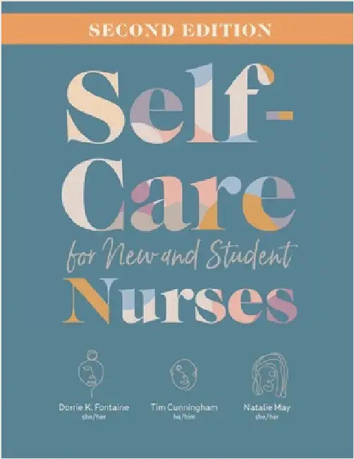 Self-Care for New and Student Nurses, Second Edition by Fontaine, Dorrie K.