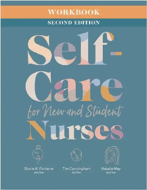 Workbook for Self-Care for New and Student Nurses, Second Edition by Fontaine, Dorrie K.