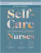 Facilitator Guide for Self-Care for New and Student Nurses, Second Edition by Fontaine, Dorrie K.