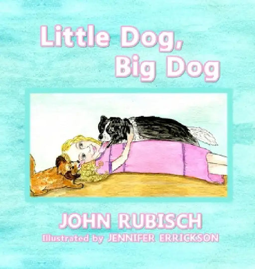 Little Dog, Big Dog by John Rubisch