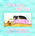 Little Dog, Big Dog by John Rubisch