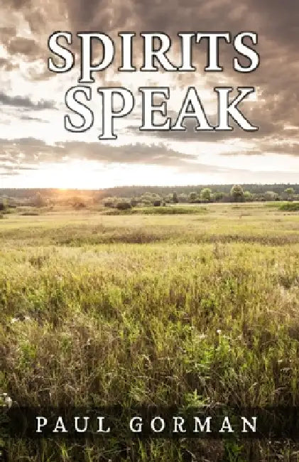 Spirits Speak by Paul Gorman