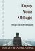Enjoy Your Old age: Old age can be lived happily by Iswar Chandra Nayak