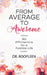 From Average to Awesome: 365 Affirmations for a Positive Life by Dr Roopleen