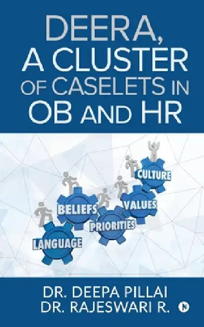 DEERA, A Cluster of Caselets in OB and HR by Dr Deepa Pillai