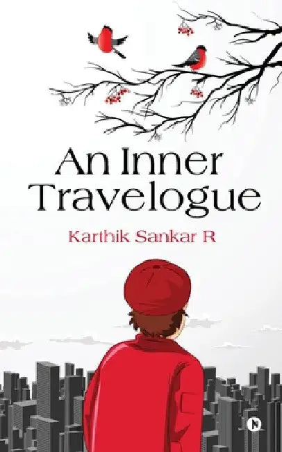 An Inner Travelogue by Karthik Sankar R.