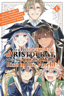 As a Reincarnated Aristocrat, Ill Use My Appraisal Skill to Rise in the World 4 (Manga) by Natsumi Inoue