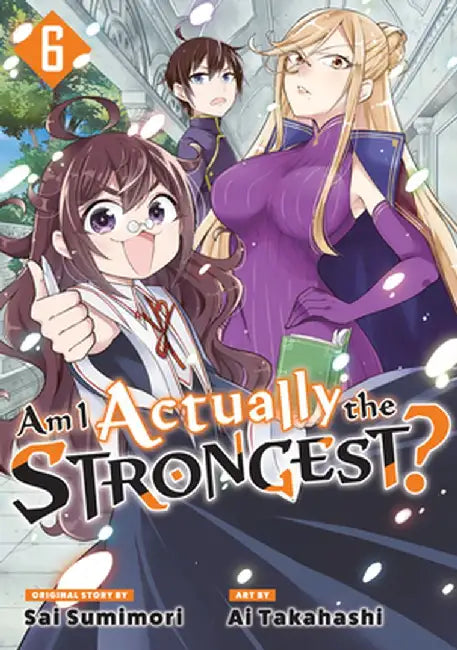 Am I Actually the Strongest? 6 (Manga) by Ai Takahashi