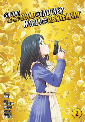 Saving 80,000 Gold in Another World for My Retirement 2 (Manga) by Funa