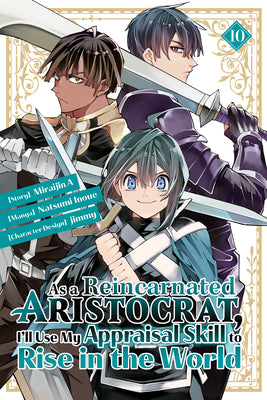 As a Reincarnated Aristocrat, I'll Use My Appraisal Skill to Rise in the World 10 (Manga) by Natsumi Inoue