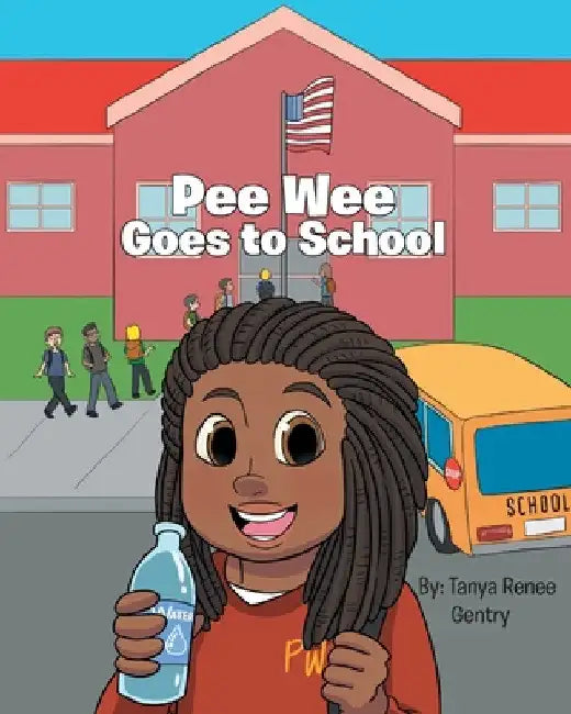 Pee Wee Goes to School by Tanya Renee Gentry