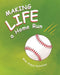 Making Life a Homerun by Mike (paps) Nicholson