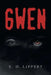 Gwen by E. D. Lippert